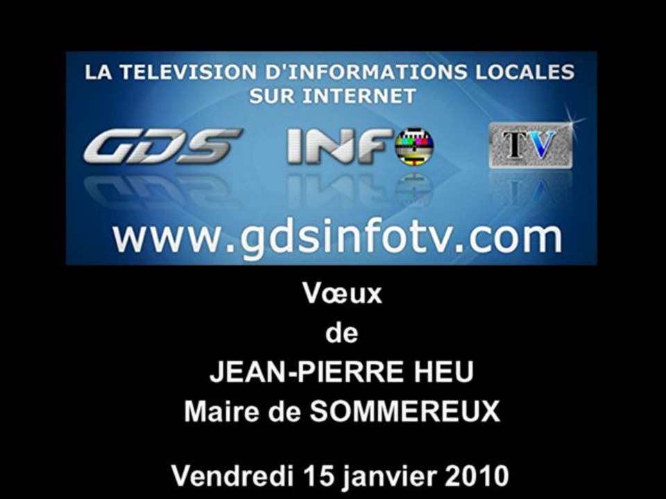 GDSINFOTV VOEUX 2010 DE JEAN PIERRE HEU SOMMEREUX