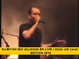 Dj_BiYAH MiX Mohamed Allaoua En Live ( allah Sidi Lwali )
