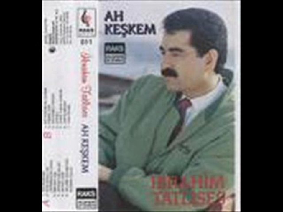 İBRAHİM TATLISES AH KEŞKEM Dailymotion Video