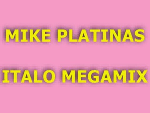 MIKE PLATINAS ITALO MEGAMIX 2004
