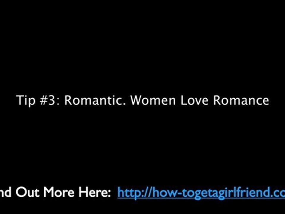 1. Tips On How To Get A Girlfriend