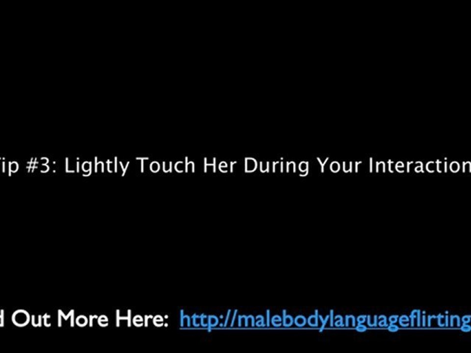 1. Tips On Male Body Language Flirting
