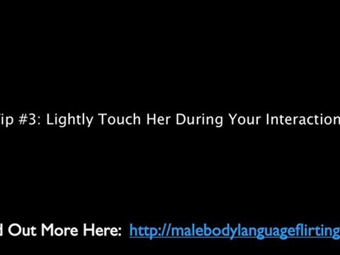 1. Tips On Male Body Language Flirting