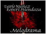 Dario Nuñez feat Robert Mendoza (violin) - MELODRAMA