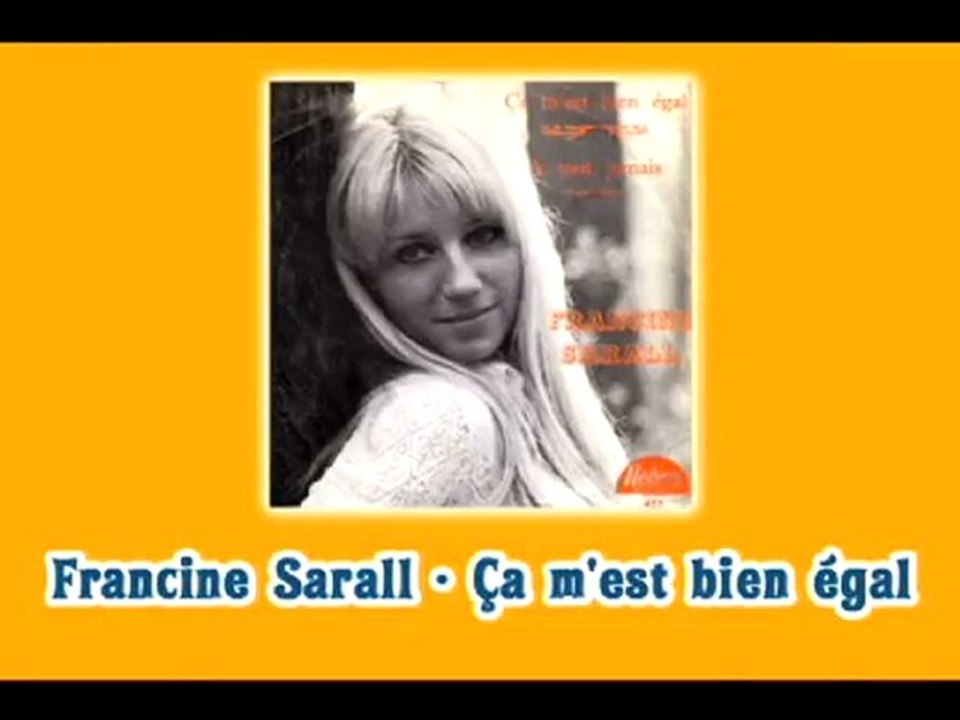 Francine Sarall - Ça m'est bien égal