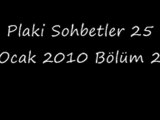 Plaki Sohbetler 25 Ocak 2010 Bölüm 2