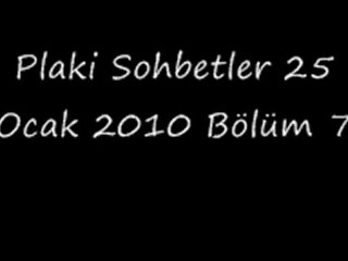 Plaki 25 Ocak 2010 Bölüm 7