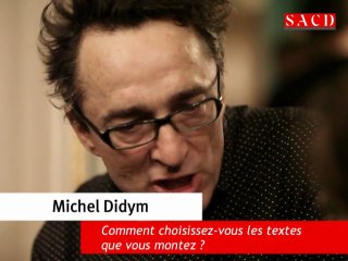 Michel Didym (metteur en scène) : choisir les textes.
