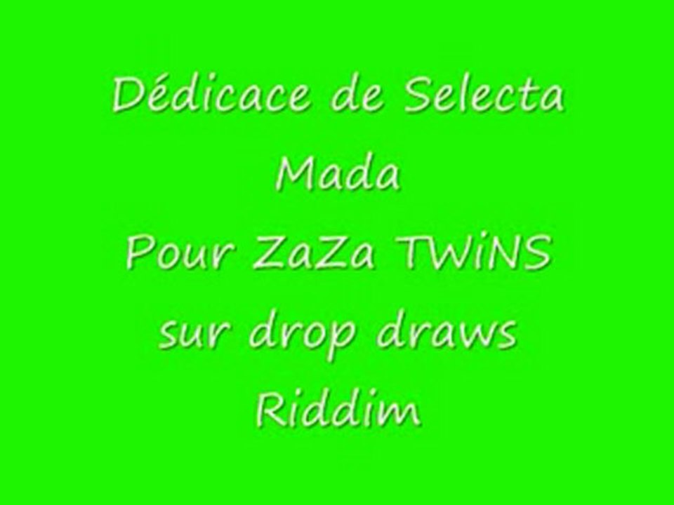 Dédicace de Selecta Mada pour ZaZa TWiNS