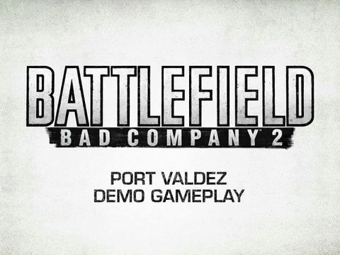 Battlefield: Bad Company 2 - Port Valdez Demo Gameplay