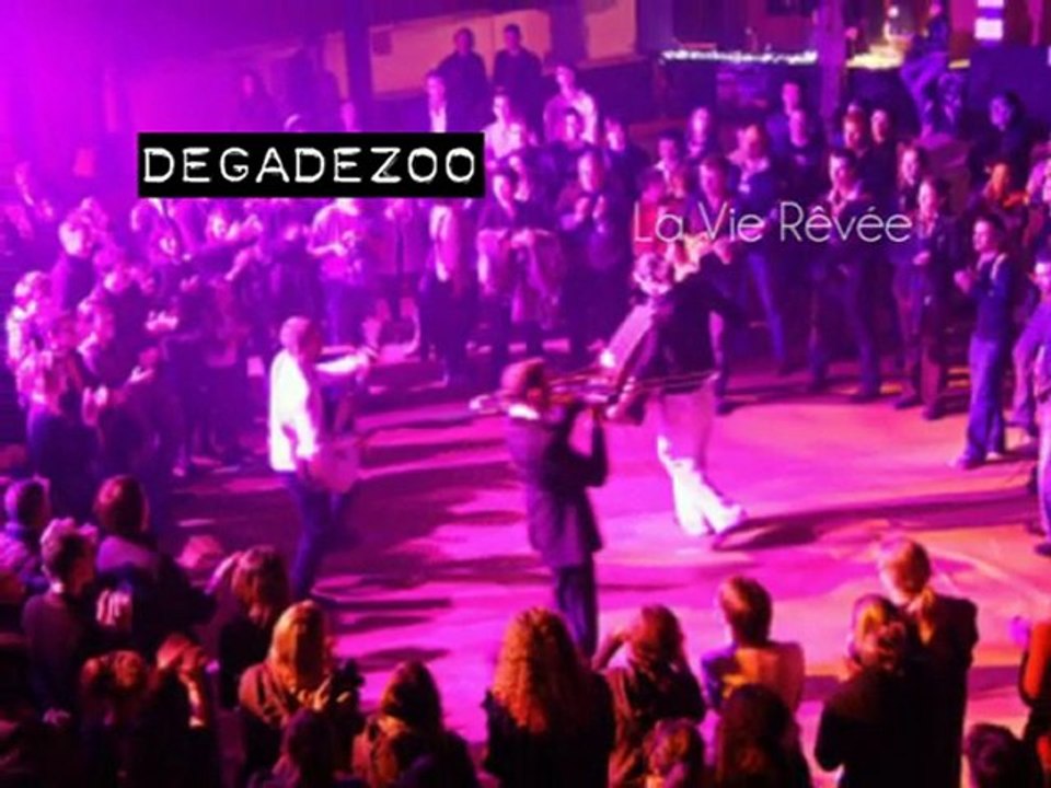 Degadezoo "la Vie Rêvée"