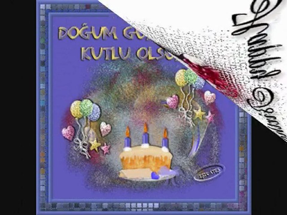 DOĞUM GÜNÜN KUTLU OLSUN......