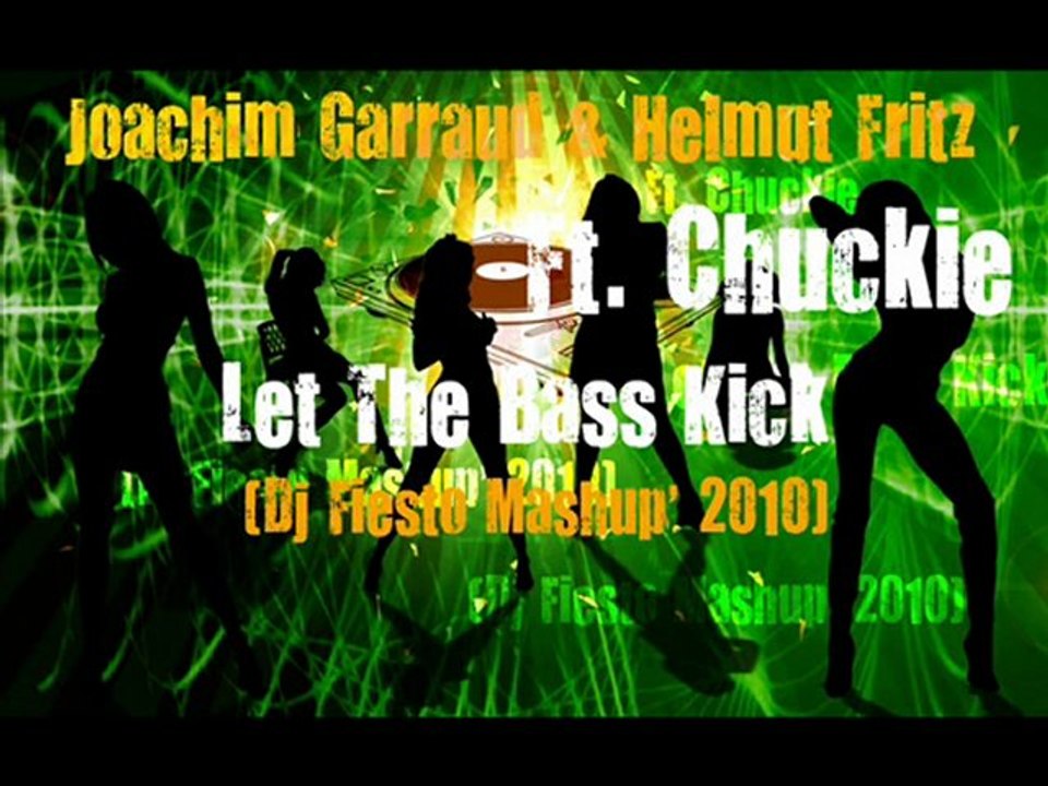 Let The Bass Kick (Dj Fiesto Mashup' 2010)