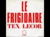 Tex Lecor - Le frigidaire