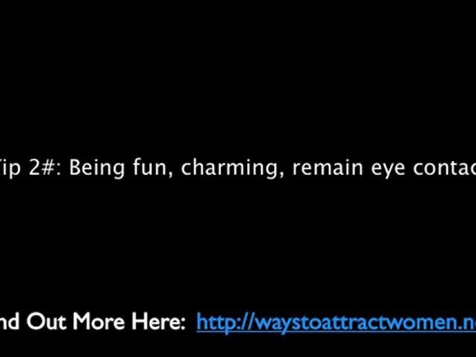 2. Tips For Attracting Women