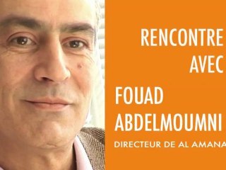 AFD Rendez-vous au Maroc avec Fouad Abdelmoumni