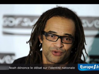 Noah regrette le débat sur l'identité