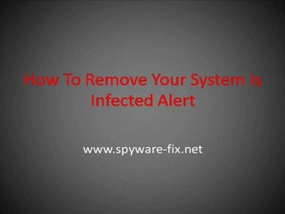 Your System Is Infected - Get Rid Of This Fake Message