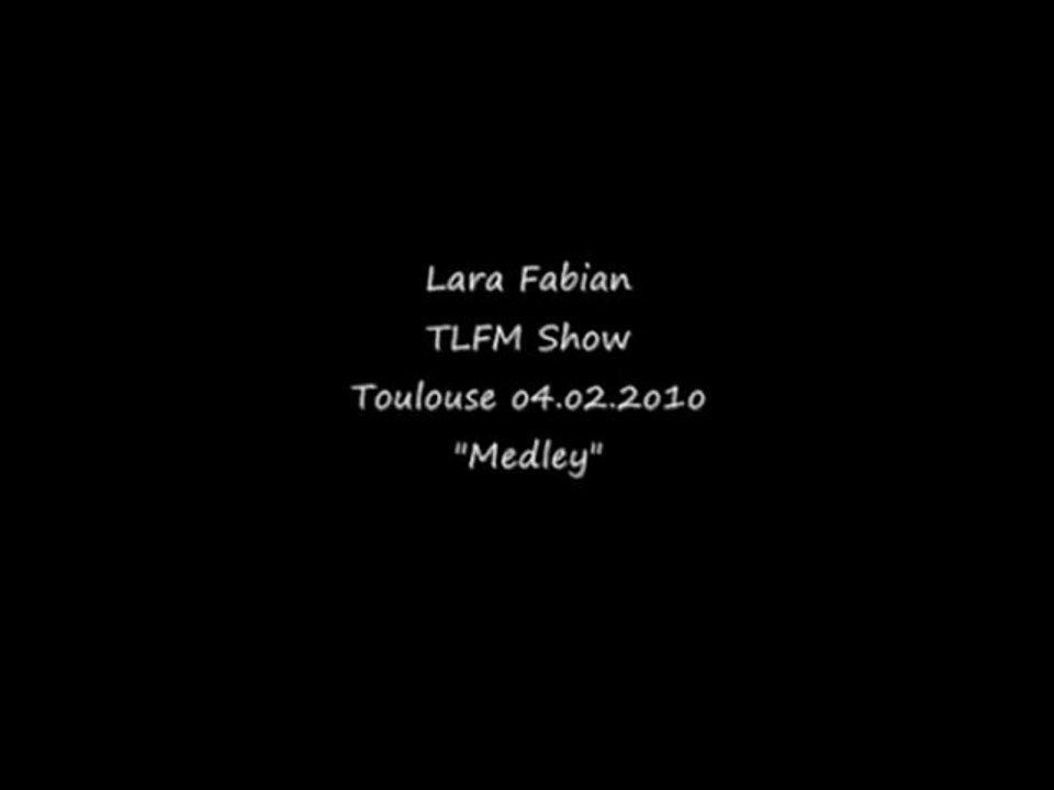 Lara Fabian Toulouse o4.o2.2o1o "Medley"