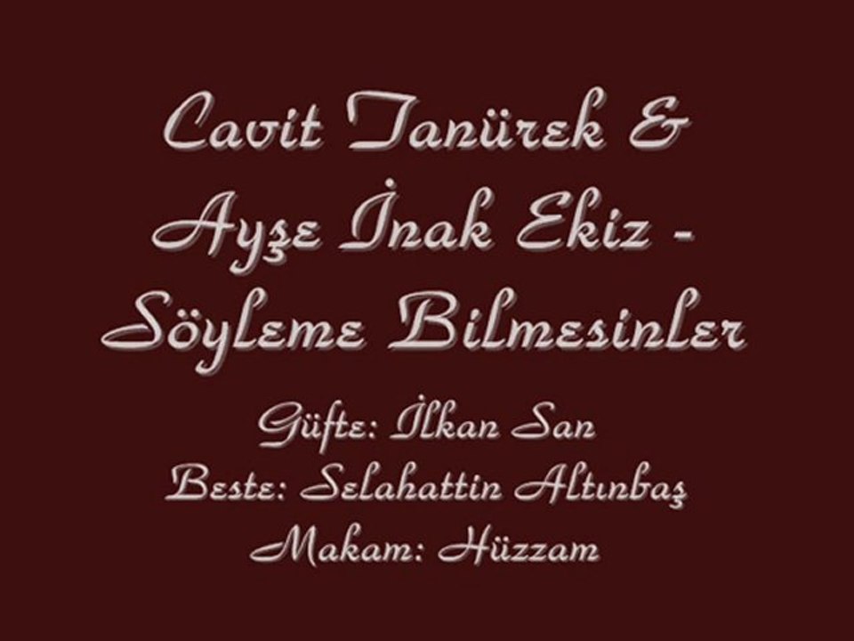 Cavit Tanürek&Ayşe İnak Ekiz-Söyleme Bilmesinler