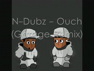 N-Dubz - Ouch (Garage Remix)
