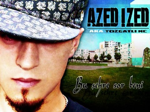 AZED IZED aka YOZGATLI MC - Bir Vakâ ( Bonus Track )