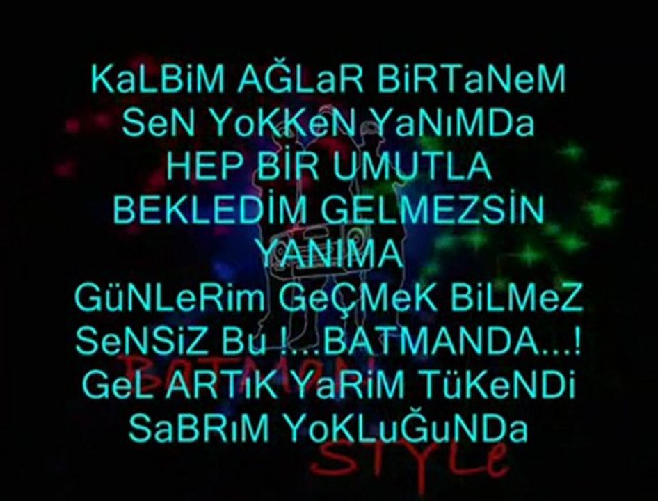 72 ßaTMaN =KALBİM AĞLAR BU BATMANDA