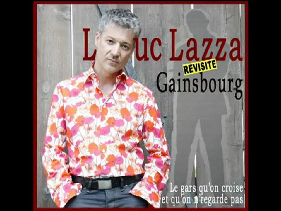 GAINSBOURG (LAZZA REVISITE) Je me donne à qui me plaît