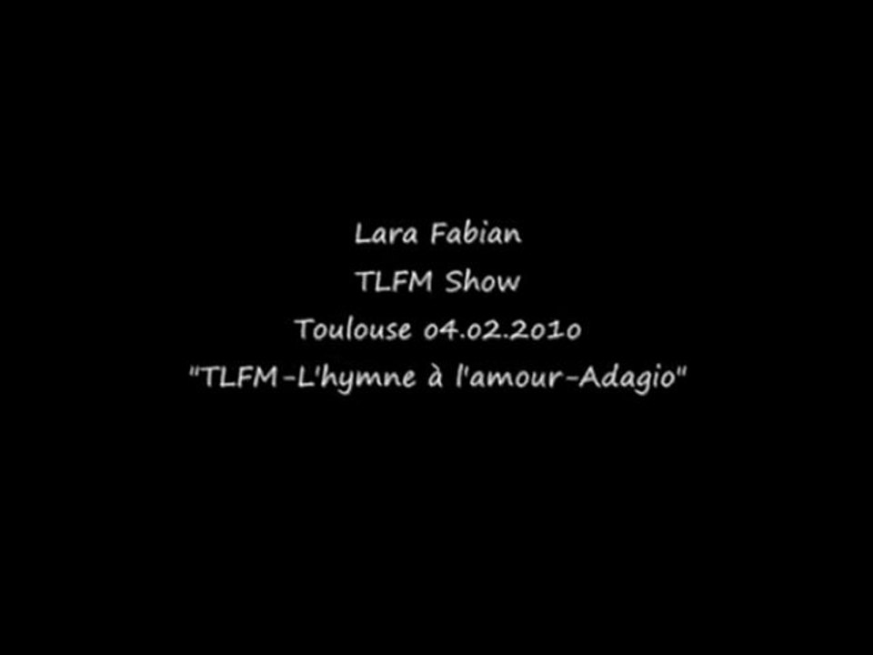 Lara Fabian Toulouse o4.o2.2o1o " TLFM-L'hymne à ...-Adagio"