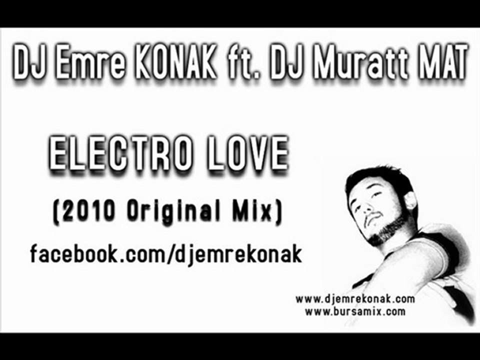 Emre KONAK ft Muratt MAT - Electro Love (2010 Original Mix)