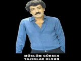 MüSLüM GüRSeS - YaZıKLaR OLSuN