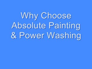 Why you should Choose Absolute Painting & Power Washing