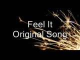 Feel It (original song) + Lyrics