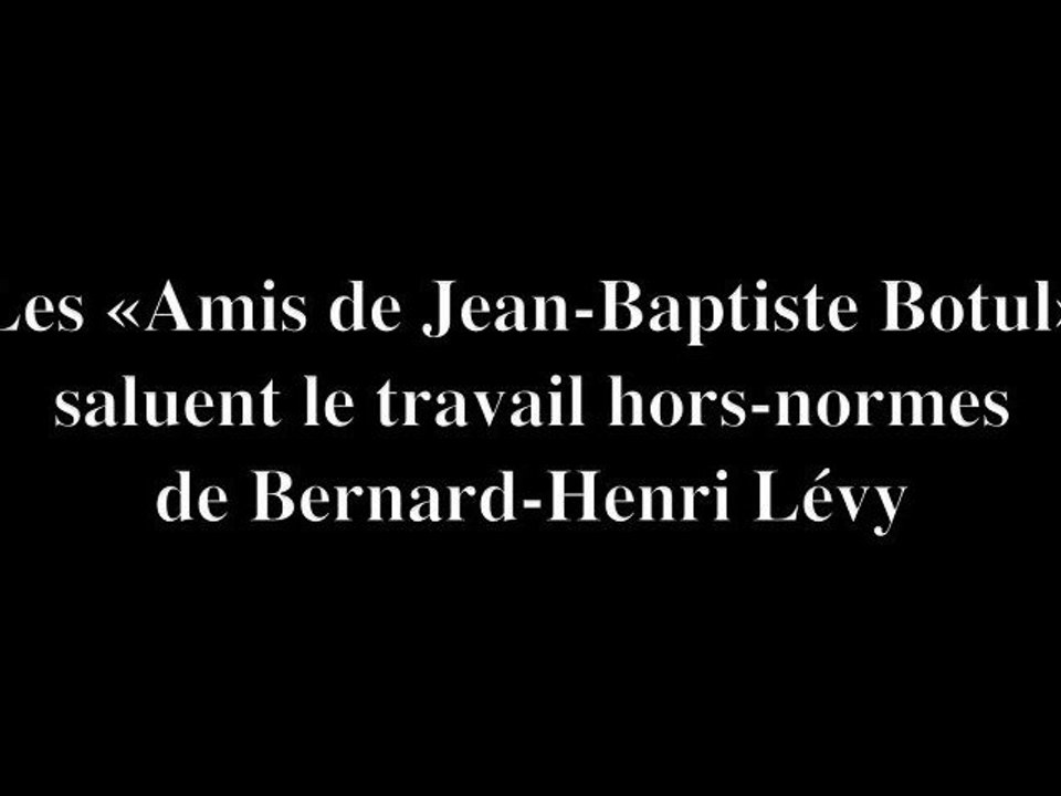 L'hommage des Amis de Botul à BHL (Mediapart)