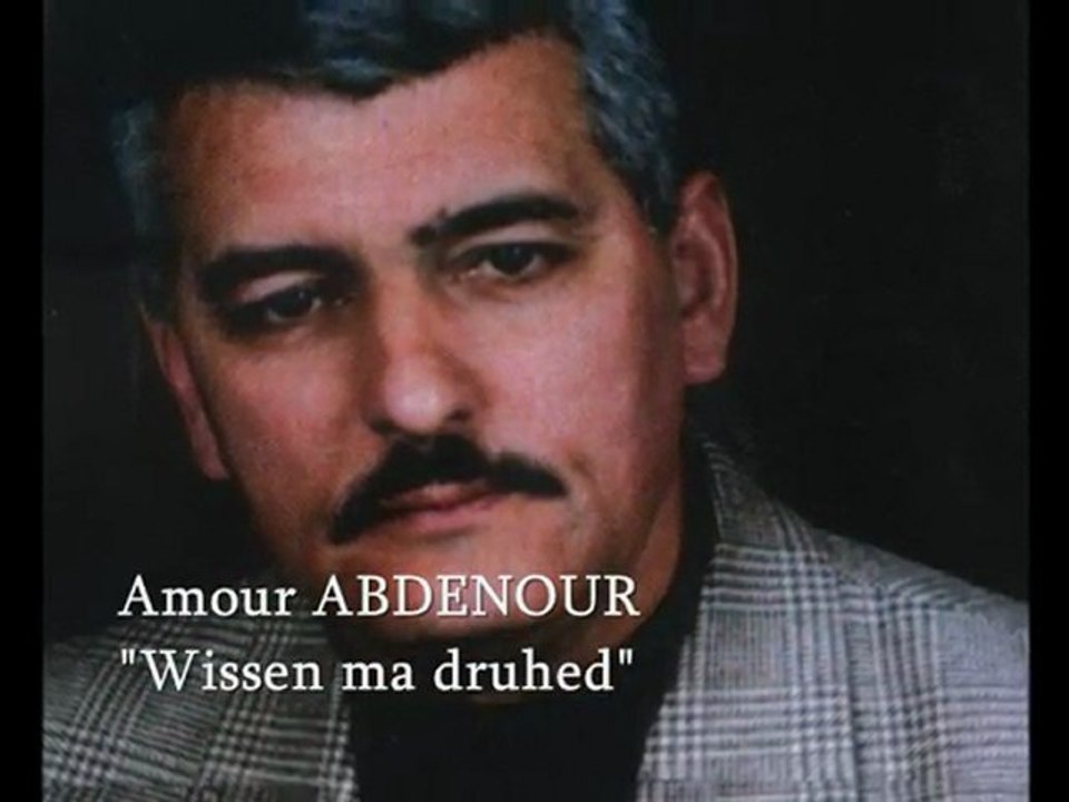 Amour Abdenour "Wissen ma Druhed" (Kabyle)ancie...