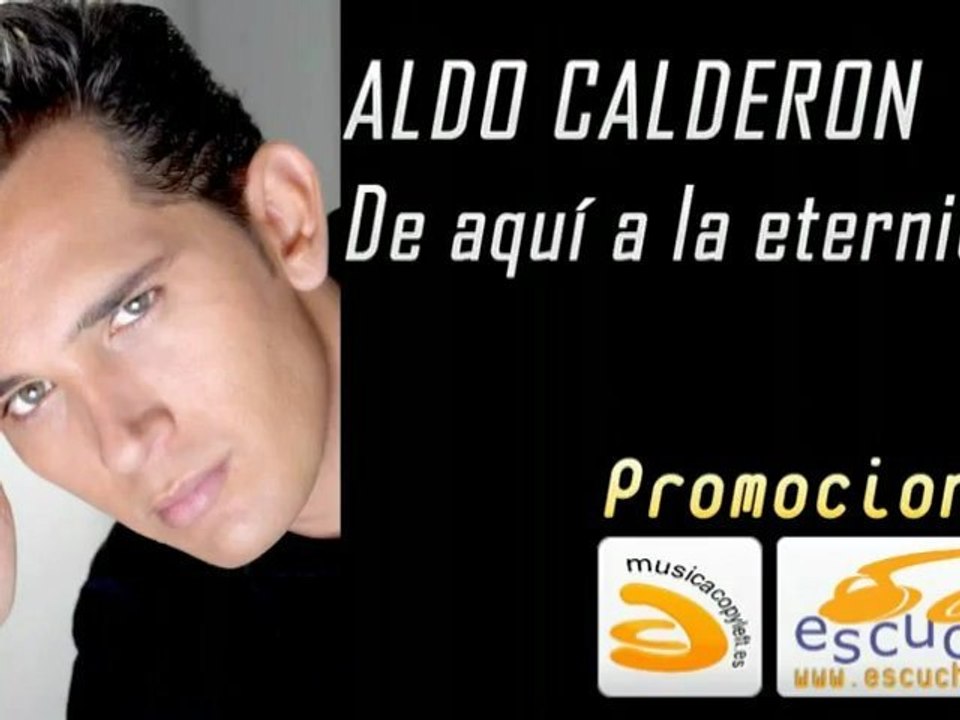 POP / Aldo Calderon: De aquí a la eternidad - ESCUCHA.COM