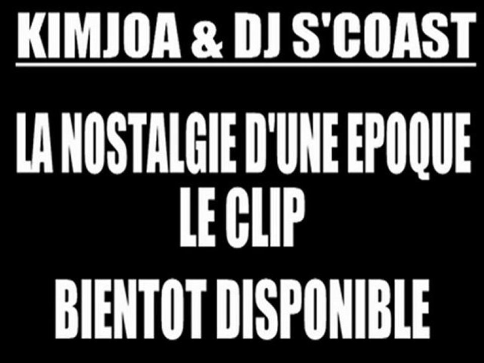 KIMJOA - LA NOSTALGIE D'UNE EPOQUE (CLIP A SUIVRE)