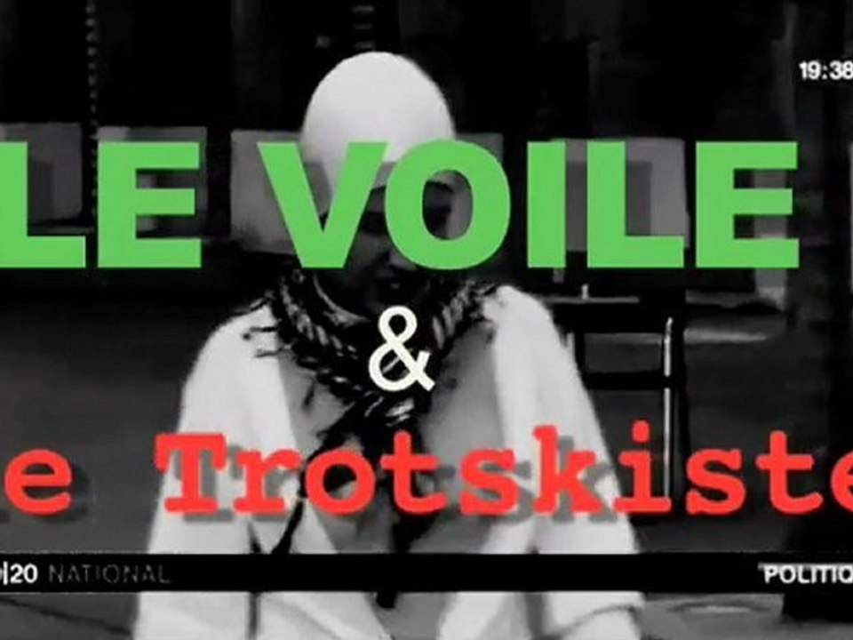 LE VOILE ET LE TROTSKISTE