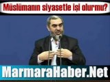 Müslümanın siyasetle işi olur mu? - Nureddi Yıldız