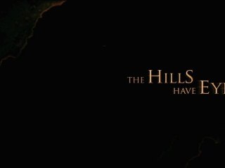 The Hills Have Eyes