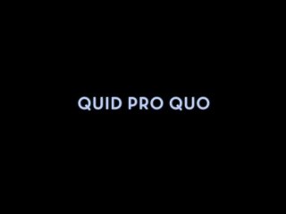 Quid Pro Quo
