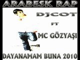 DjCot ft Mc Gözyası - Dayanamam Buna 2010 // Süper Rap