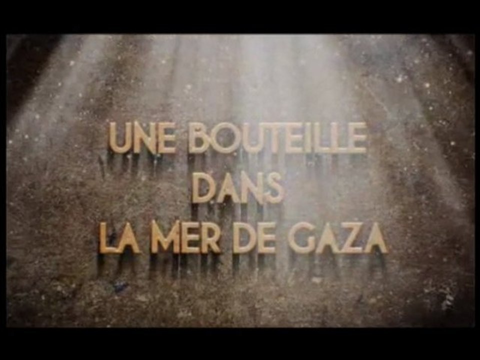 Une bouteille dans la mer de Gaza... Vidéo Dailymotion
