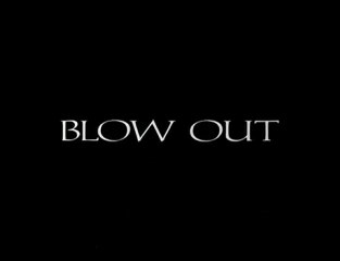 BA BLOW OUT - BRIAN DE PALMA
