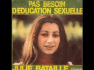 Julie Bataille - Pas bessoin d'education sexuelle