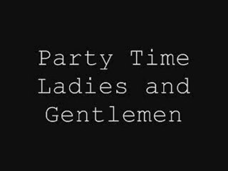 Party Time,Ladies and Gentlemen II