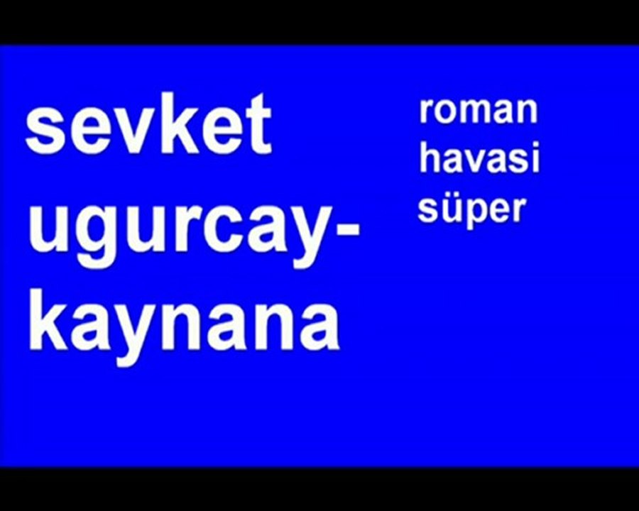 sevket ugurcay -abe kaynana
