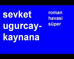 sevket ugurcay -abe kaynana