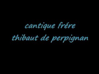 cantique frére thibaut