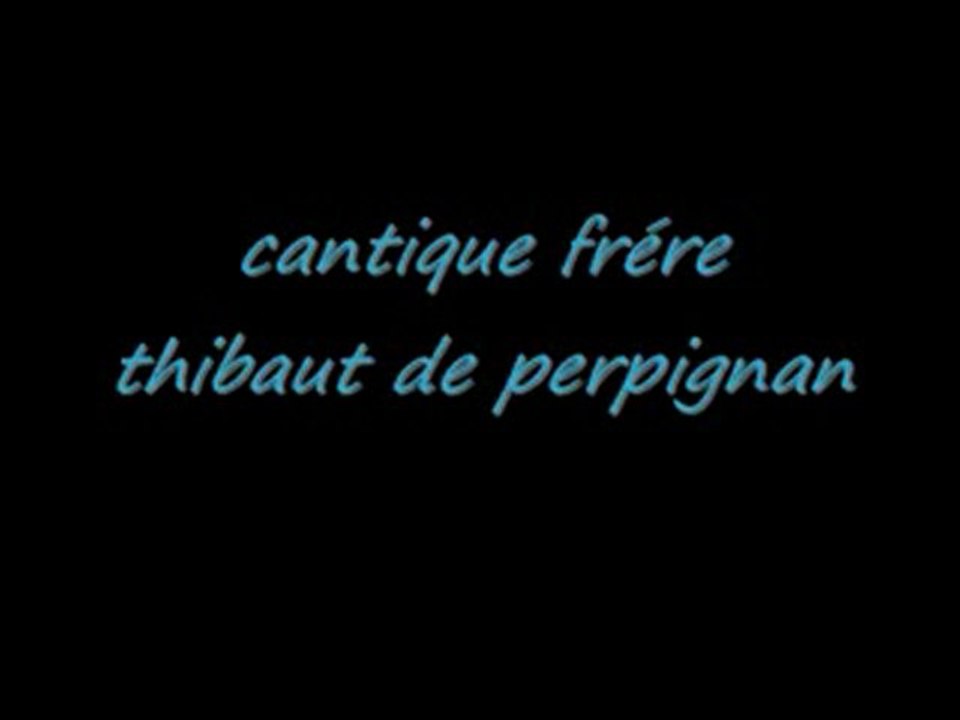 cantique frére thibaut